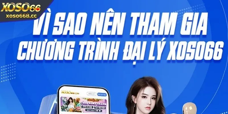 Tổng quan về chương trình đại lý XOSO66